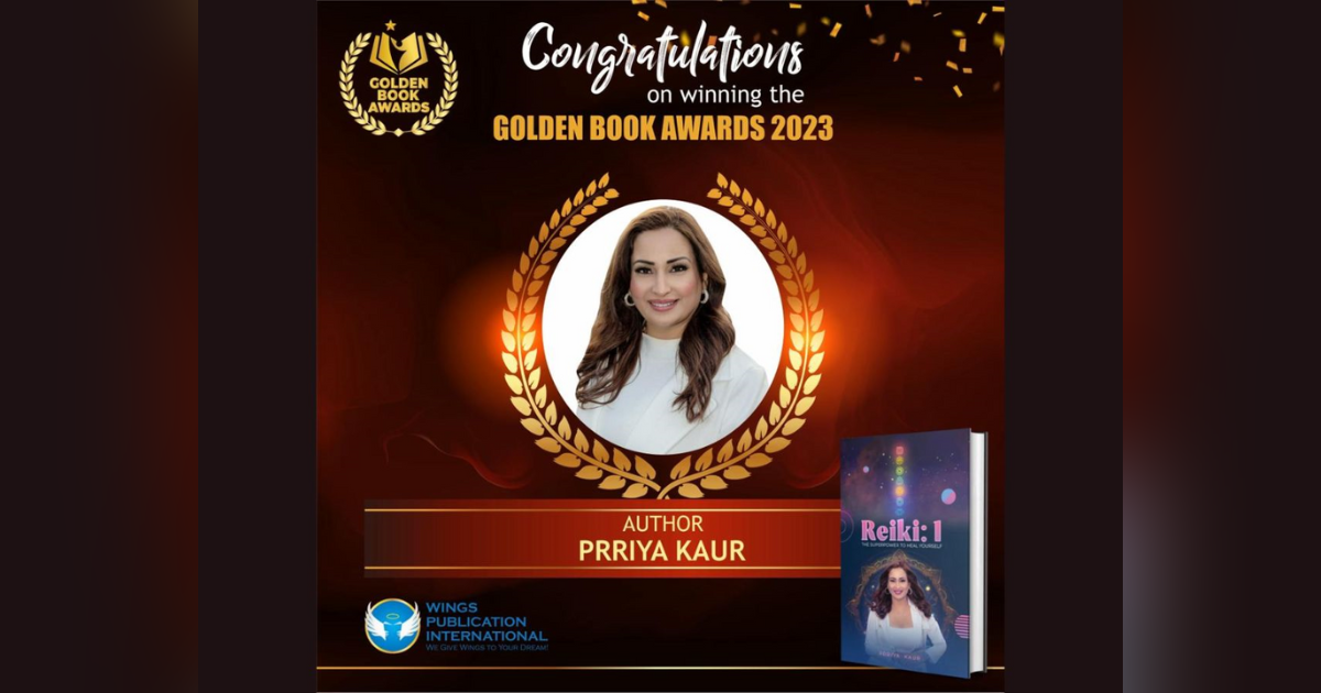 Prriya Kaur Wins the Golden Book Awards for Empowering Healing through her Book 'Reiki I: The Superpower to Heal Yourself'